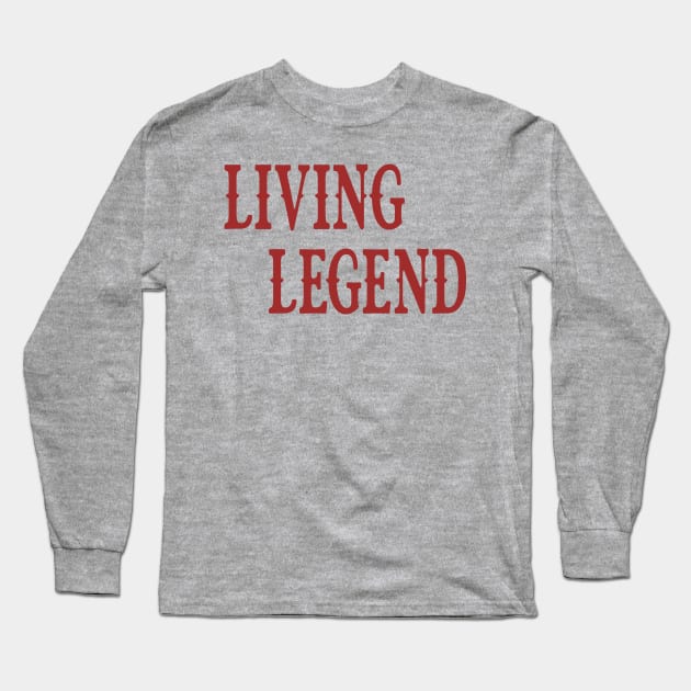 Living Legend Long Sleeve T-Shirt by Cargoprints